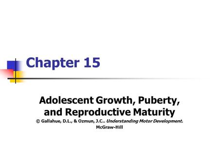 Chapter 15 Adolescent Growth, Puberty, and Reproductive Maturity
