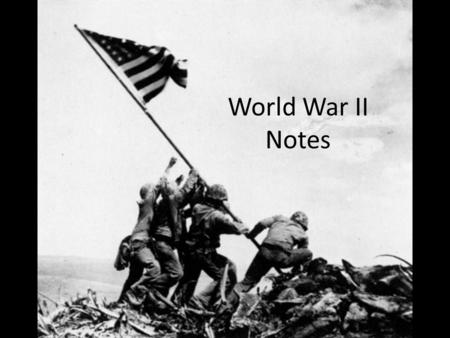 World War II Notes. What was WWII? Largest war in human history. Involved countries, colonies, and territories around the entire world. By the end, over.