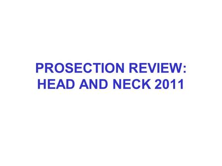 PROSECTION REVIEW: HEAD AND NECK 2011. Artery? Nerve that accompanies artery? Types of neurons in nerve? Symptoms of compression of nerve? Other symptoms.