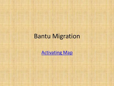 Bantu Migration Activating Map.