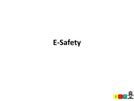 E-Safety. A great place… Image by: Shutterstock/nasirkhan As we have discussed over the last few lessons, the Internet is a great tool for sharing information,