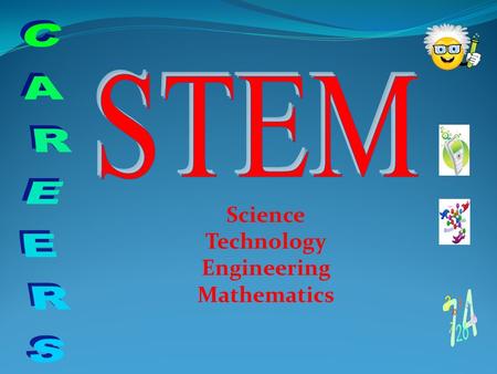 STEM CAREERS Science Technology Engineering Mathematics.