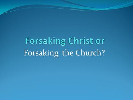 Forsaking the Church?. Acts 11:19 - 26 telling them the good news about the Lord Jesus. a great number of people believed and turned to the Lord. News.