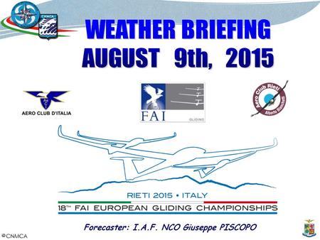 Forecaster: I.A.F. NCO Giuseppe PISCOPO. Slow Motion Latest Satellite Images.