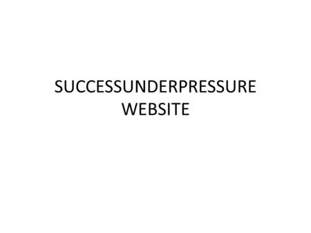 SUCCESSUNDERPRESSURE WEBSITE. Issues Introduction page – Picture of RKS – Under title Leadership, teamwork, business, sales – Write a new intro Purpose.