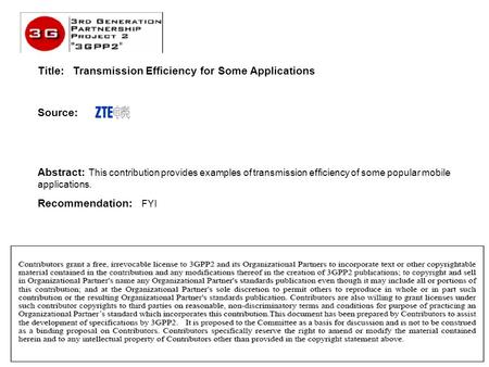 1 Title: Transmission Efficiency for Some Applications Abstract: This contribution provides examples of transmission efficiency of some popular mobile.