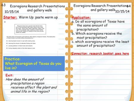 64 Ecoregions Research Presentations and gallery walk 63 10/15/14 Starter: Warm Up: paste warm up Application: a. Do all ecoregions of Texas have the same.