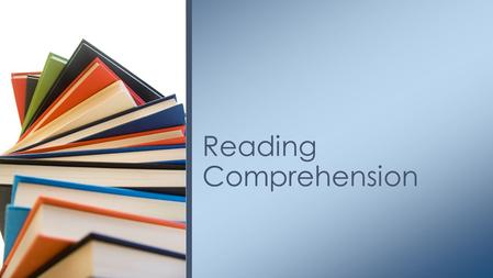 Reading Comprehension. Give a summary of the text after reading. Talk about interesting and new information Derive meaning of new words from context.