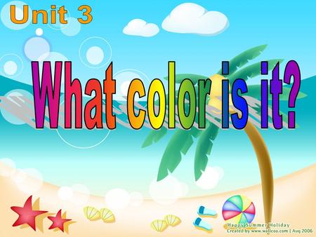Guessing colors ( 猜颜色 ) ： A blue red green yellow white black (Match the pictures with the colors.) B C D E F.