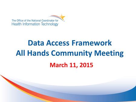 Data Access Framework All Hands Community Meeting March 11, 2015.
