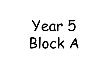 Year 5 Block A. 5A2 I can solve number problems and practical problems that involve number, place value and rounding. I can interpret negative numbers.