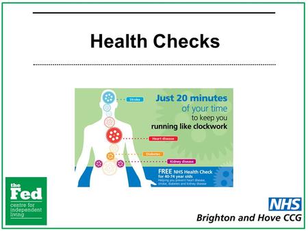 Health Checks. Introductions Today’s Layout 14:00 – 14:30 Welcome and Introductions Update from Hospital Discharges Slot for any updates from Go To people.
