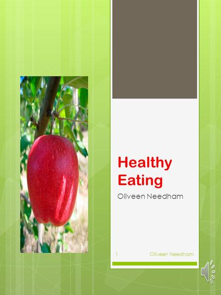 Healthy Eating Oliveen Needham 1 Healthy Plan  Balance meals  Lose weight  Motivation  Fun Oliveen Needham 2.