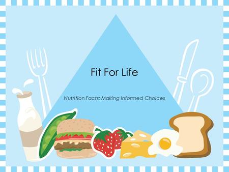 Fit For Life Nutrition Facts; Making Informed Choices.