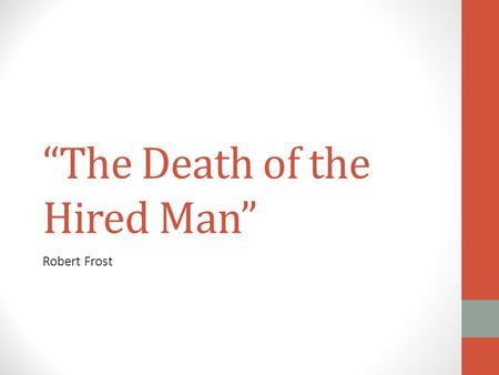 “The Death of the Hired Man”