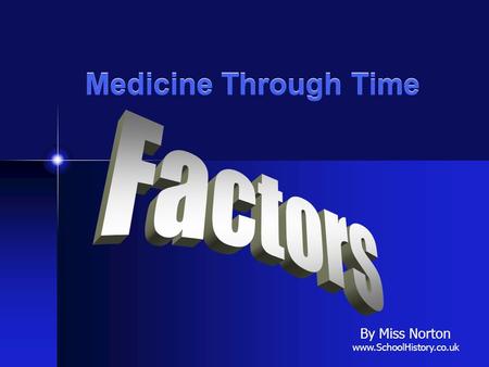 Medicine Through Time By Miss Norton www.SchoolHistory.co.uk.