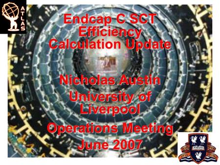 1 Endcap C SCT Efficiency Calculation Update Nicholas Austin University of Liverpool Operations Meeting June 2007.