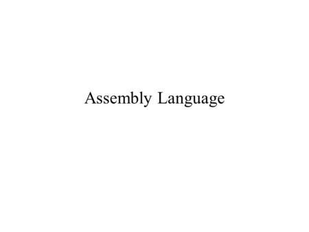Assembly Language. Symbol Table Variables.DATA var DW 0 sum DD 0 array TIMES 10 DW 0 message DB ’ Welcome ’,0 char1 DB ? Symbol Table Name Offset var.