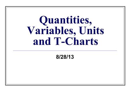 Quantities, Variables, Units and T-Charts