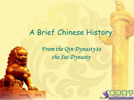 A Brief Chinese History From the Qin Dynasty to the Sui Dynasty.