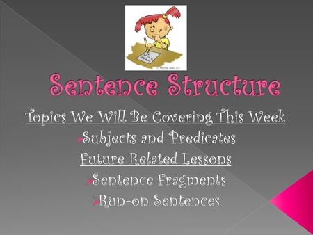  A sentence is a group of words that expresses a complete thought. Sentences have two important parts. If it is missing either one of these parts, it.