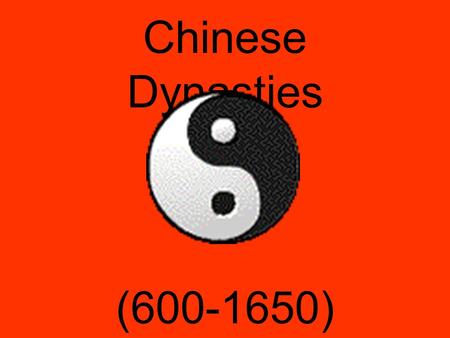 Chinese Dynasties (600-1650). I. Tang Dynasty: (618-907) Lasted 300 years and became the richest and most powerful country in the world at that time.