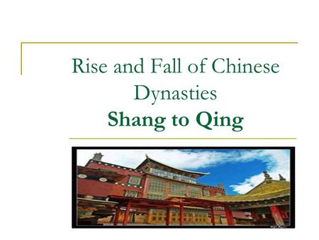 Rise and Fall of Chinese Dynasties Shang to Qing