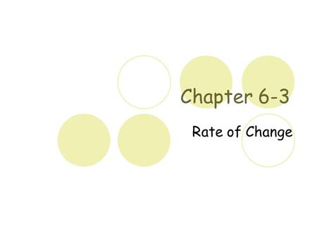 Chapter 6-3 Rate of Change.