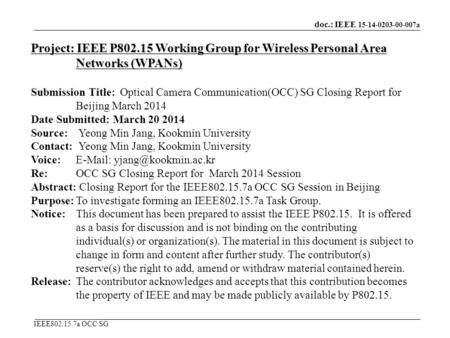 Doc.: IEEE 15-14-0203-00-007a IEEE802.15.7a OCC SG Project: IEEE P802.15 Working Group for Wireless Personal Area Networks (WPANs) Submission Title: Optical.