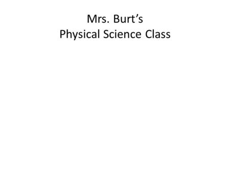 Mrs. Burt’s Physical Science Class