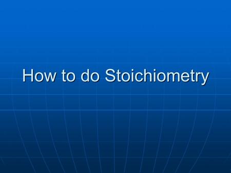 How to do Stoichiometry. The Question What mass of Fe 2 S 3 is produced when 4.68 grams of Fe reacts with 2.88 grams of S? What mass of Fe 2 S 3 is produced.