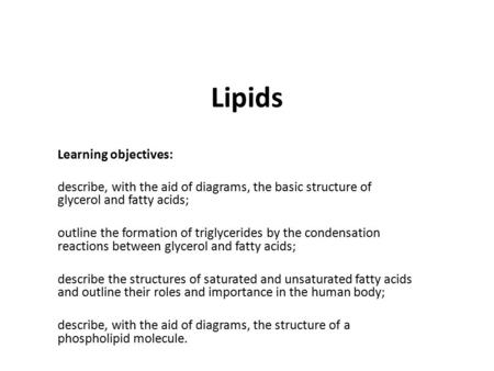 Lipids Learning objectives: