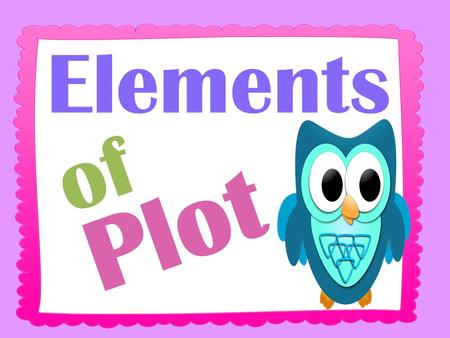 Elements of Plot. Plot Diagram.