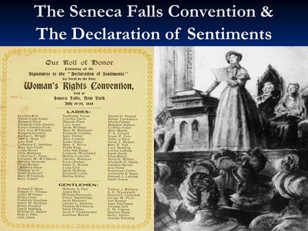 The Seneca Falls Convention & The Declaration of Sentiments.