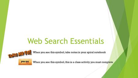 Web Search Essentials. Search Engine  Search engines are specialized websites that can help you find what you're looking for.  popular ones— Google,