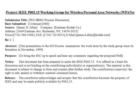 Doc.:IEEE 802.15-00/081r0March 2000 Submission James D. Allen, Eastman Kodak Co. Slide 1 Project: IEEE P802.15 Working Group for Wireless Personal Area.