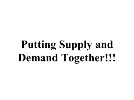 Putting Supply and Demand Together!!! 1. Q o $5 4 3 2 1 P Demand Schedule 10 20 30 40 50 60 70 80 2 PQd $510 $420 $330 $250 $180 D S Supply Schedule PQs.