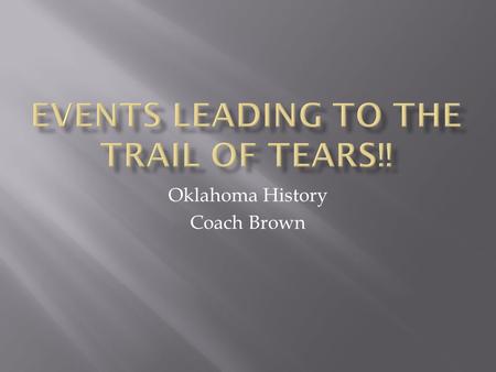 Oklahoma History Coach Brown. PRESIDENT JEFFERSONREASON FOR TREATIES  Gain land  _________________  Allies to the United States  _____________________.