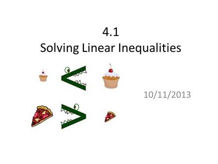 4.1 Solving Linear Inequalities