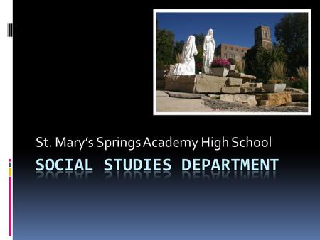 St. Mary’s Springs Academy High School. Grade 9 Early Civilization  Mesopotamia today.