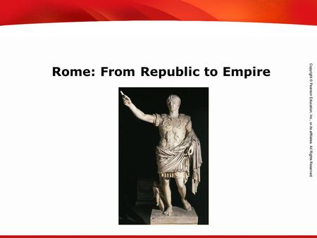 TEKS 8C: Calculate percent composition and empirical and molecular formulas. Rome: From Republic to Empire.