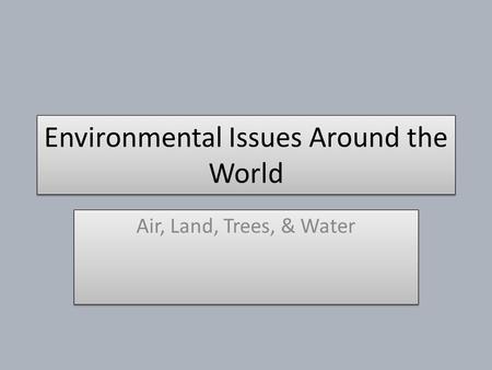 Environmental Issues Around the World