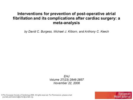 Interventions for prevention of post-operative atrial fibrillation and its complications after cardiac surgery: a meta-analysis by David C. Burgess, Michael.