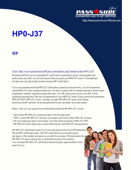 HP0-J37 HP Visit:  Pass4sureofficial.com is a reputable IT.