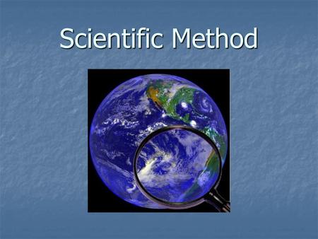 Scientific Method. What is the scientific method? It is a method that is used to find answers to questions about the world around us. It is a method that.