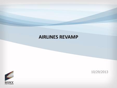 AIRLINES REVAMP 10/29/2013. Executive Summary Business Problem: The Airlines application is primarily used to sell, distribute and collect revenues for.