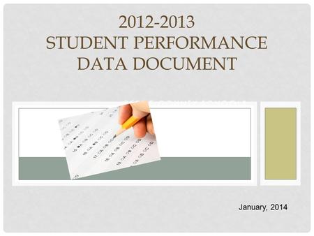 BERTIE COUNTY SCHOOLS 2012-2013 STUDENT PERFORMANCE DATA DOCUMENT January, 2014.