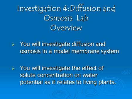 Investigation 4:Diffusion and Osmosis Lab Overview