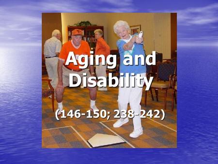 (146-150; 238-242) Aging and Disability (146-150; 238-242)
