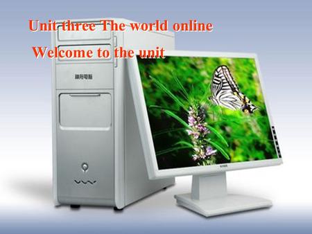 Unit three The world online Welcome to the unit. Brainstorming Do you know how people keep in touch with each other?